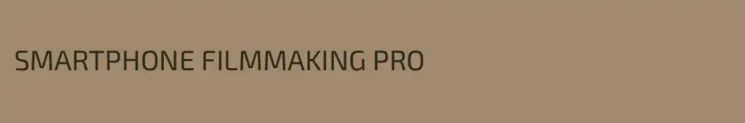 SMARTPHONE FILMMAKING PRO